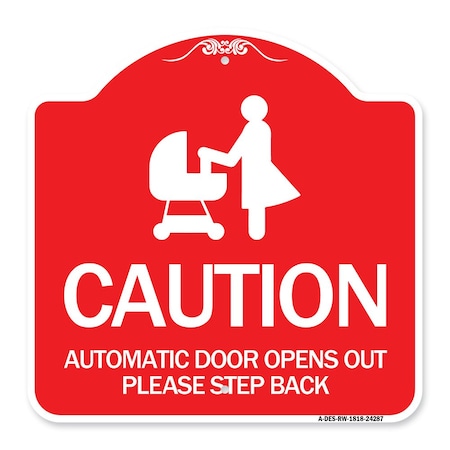 Caution Automatic Door Opens Out Please Step Back With Graphic Heavy-Gauge Aluminum Sign